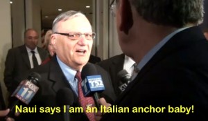 Anchor baby Joe Arpaio