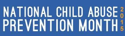 National Child Abuse Prevention Month 2015