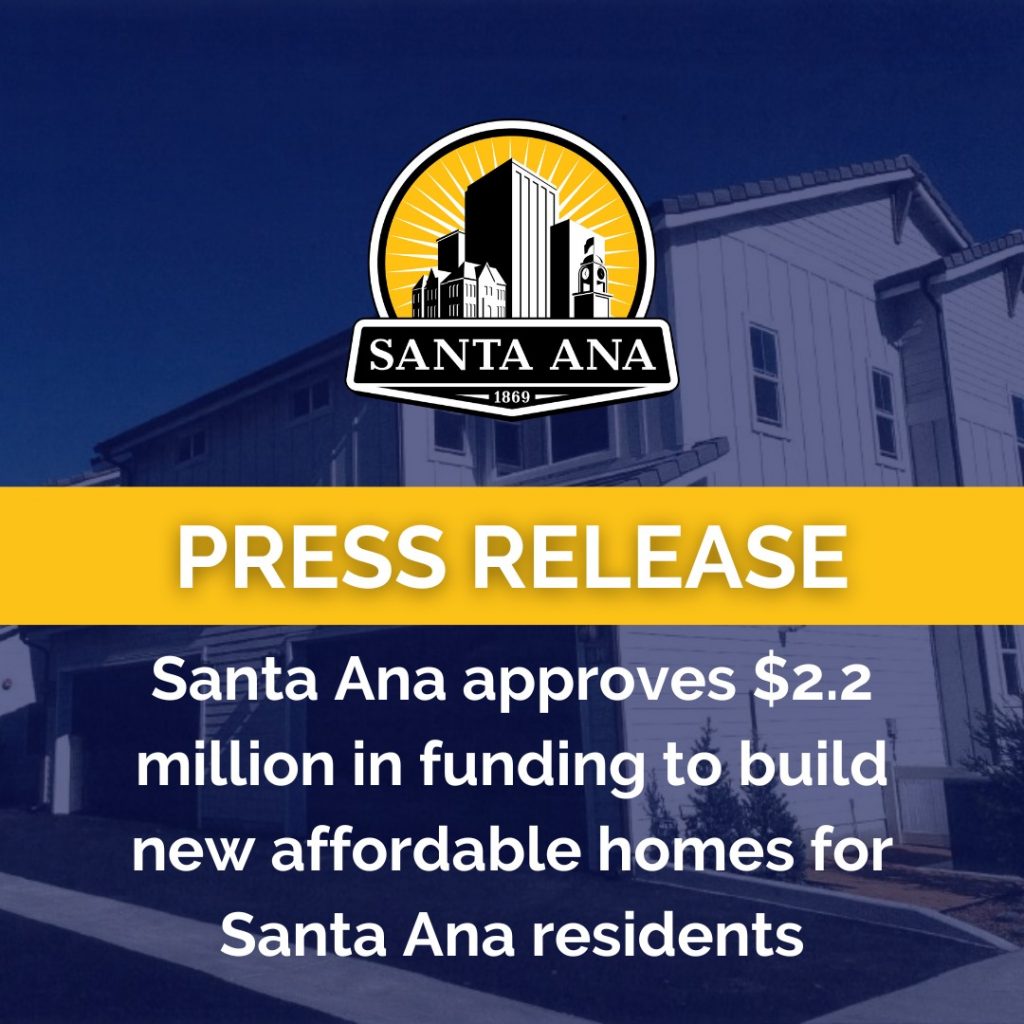 Santa Ana Approves 2 2M In New Funding To Build More Affordable Homes santa-ana-approves-2-2m-in-new-funding-to-build-more-affordable-homes