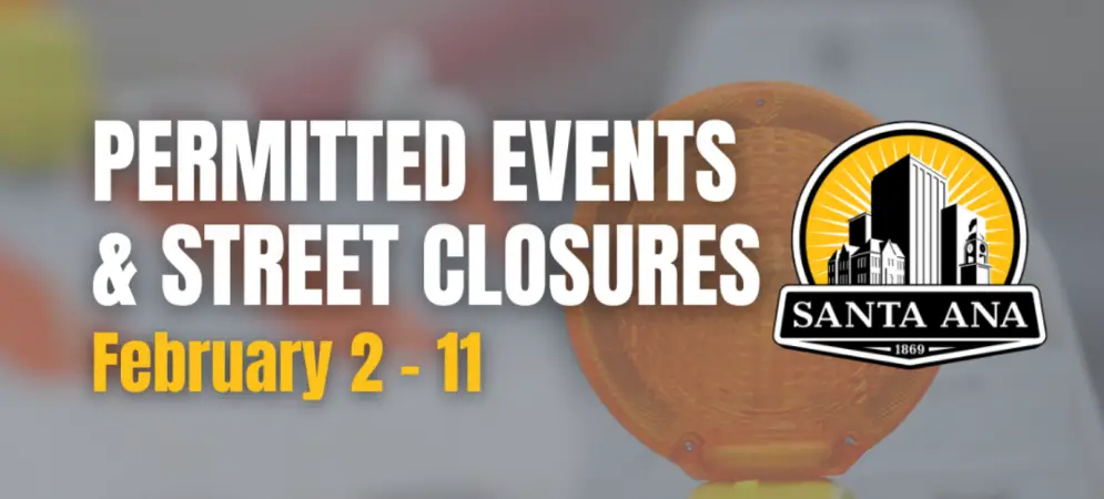 Permitted Santa Ana Events And Road Closures Through Feb. 11 - New ...