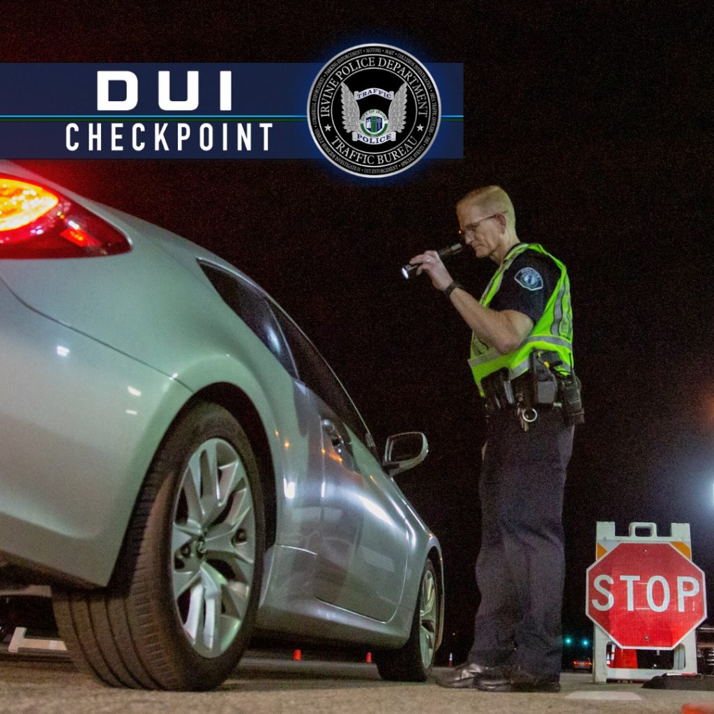 The Irvine Police will conduct a DUI and Driver’s License Checkpoint on
