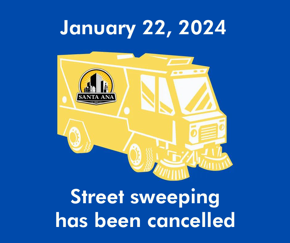 Santa Ana street sweeping cancelled on Monday, January 22, 2024 New