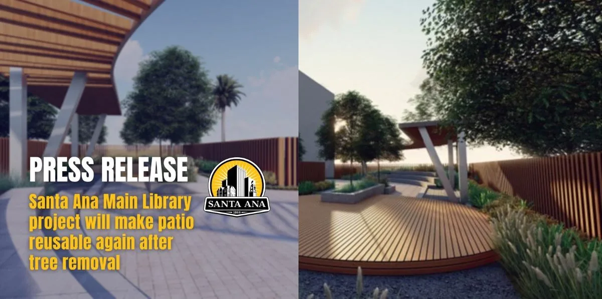 Santa Ana Main Library project will make patio reusable again after tree removal