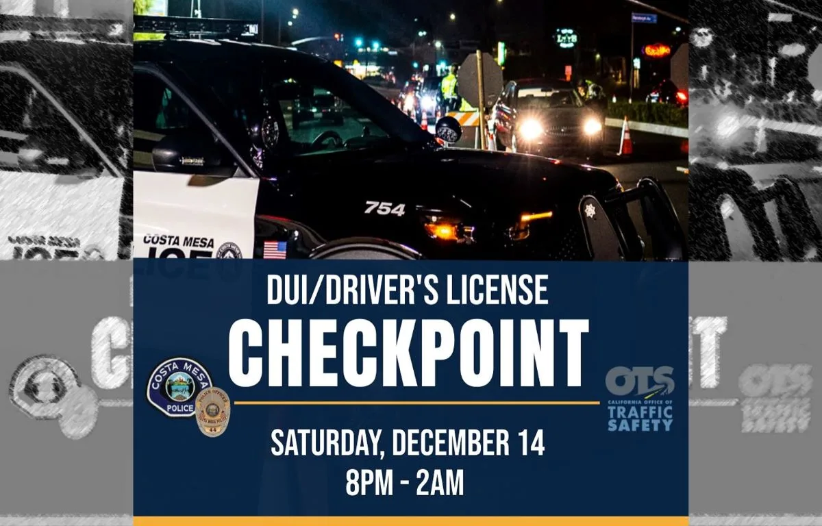 The Costa Mesa Police Department will conduct a DUI and Drivers License Checkpoint on Dec 14