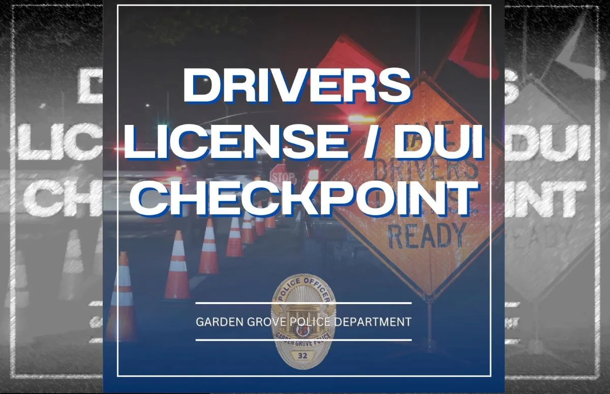 The Garden Grove Police Department will conduct a DUI Checkpoint on Friday night