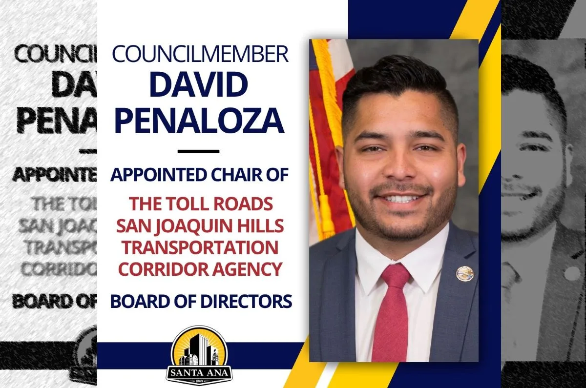 Santa Ana Councilman Penaloza to Chair the OC Toll Roads Board of Directors