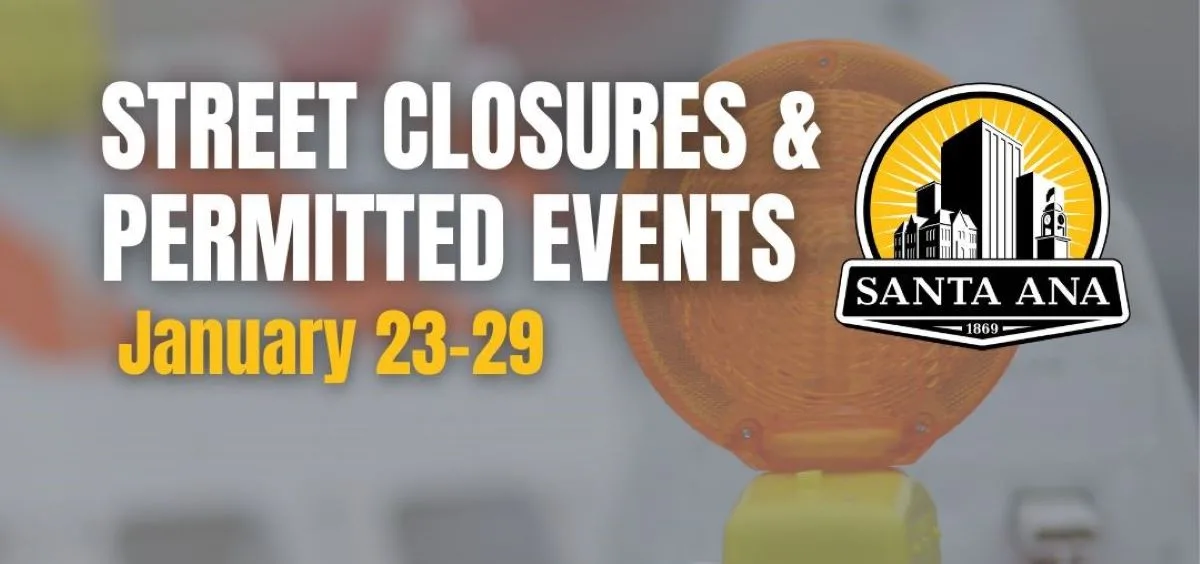 Santa Ana street closures and permitted events for January 23 to 29