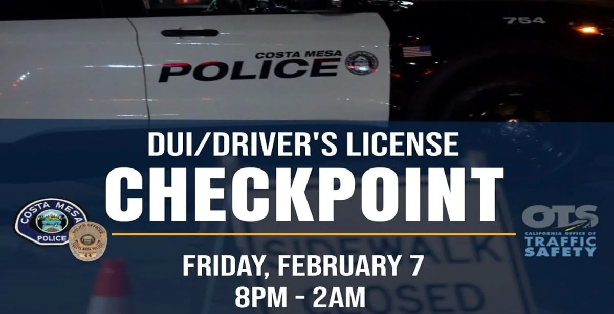 The Costa Mesa Police are conducting a DUI and Driver's License Checkpoint on Friday night