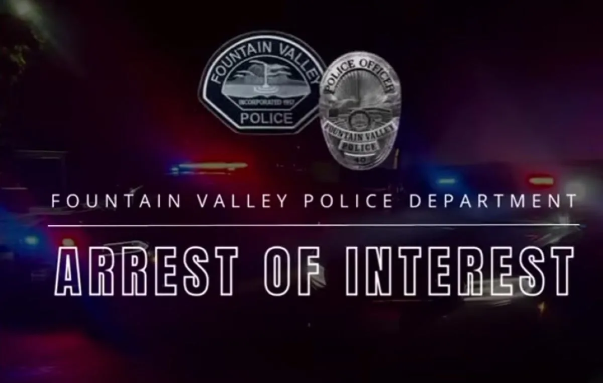 Fountain Valley Police Arrest of Interest