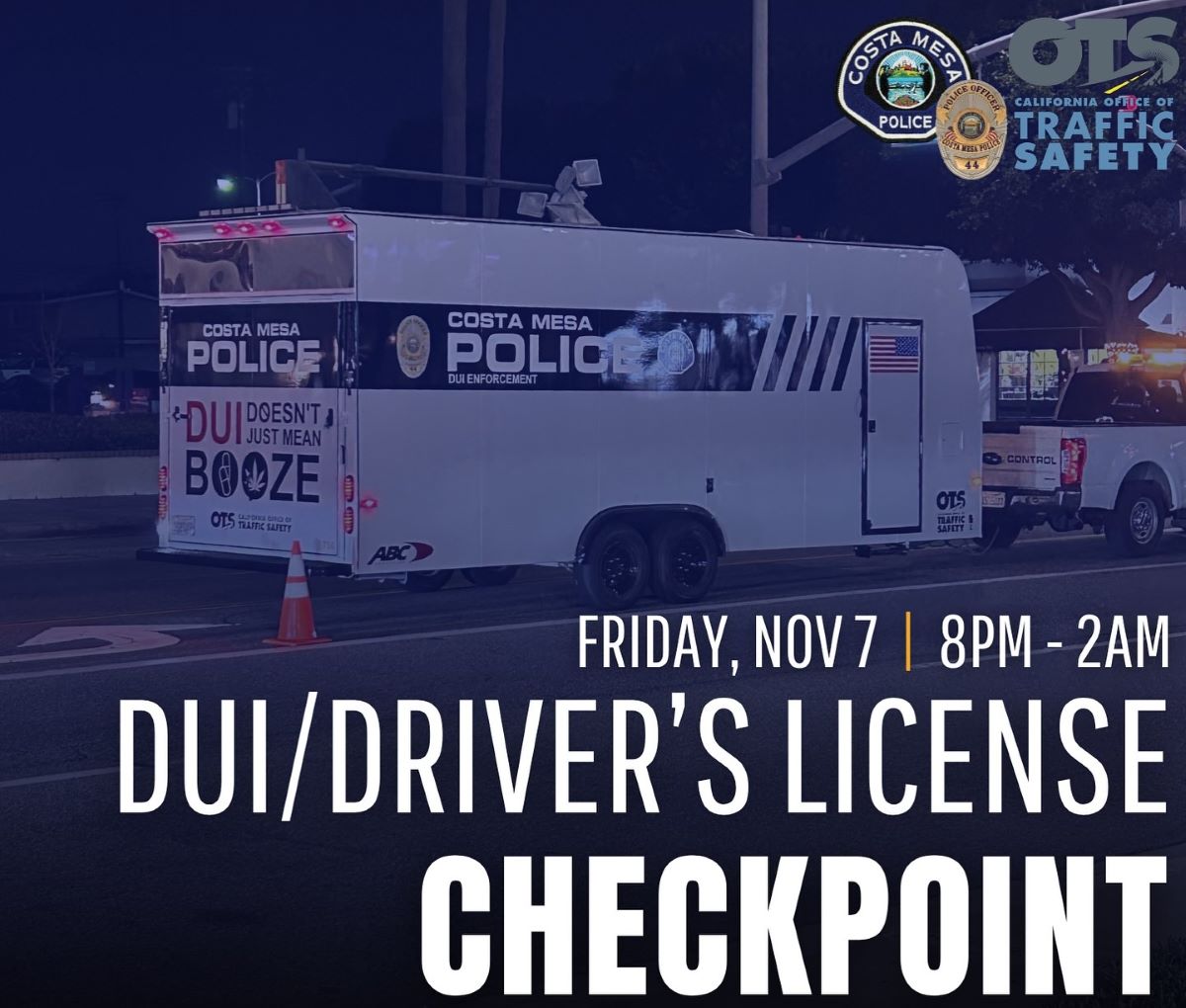 The Costa Mesa Police are conducting a CDL and DUI Checkpoint on Friday night
